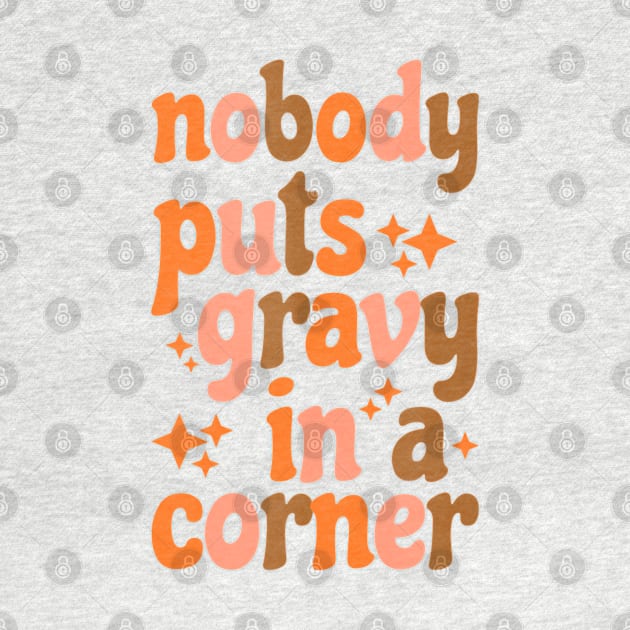 Funny Thanksgiving Day Jokes Nobody Puts Gravy in The Corner by rhazi mode plagget